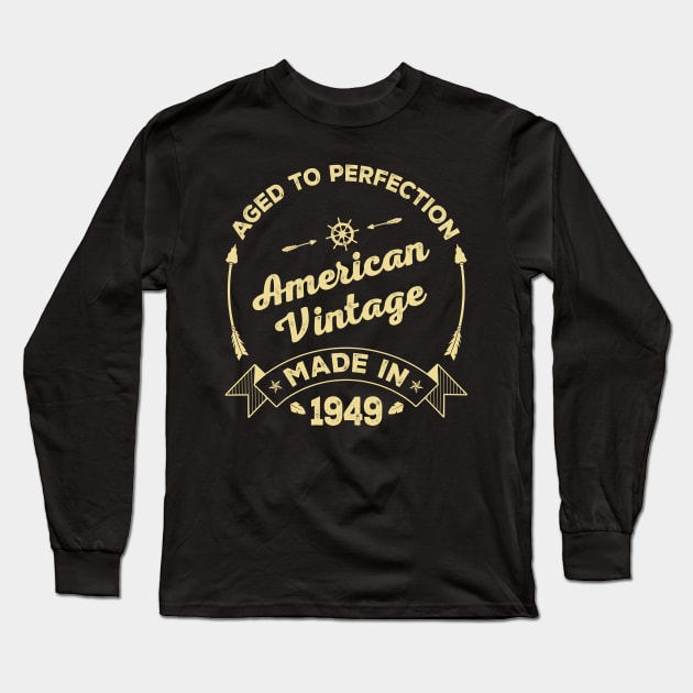 Aged to perfection American vintage made in 1949 Long Sleeve T-Shirt by TEEPHILIC